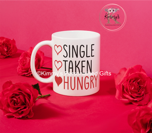 Single, Taken, Hungry mug
